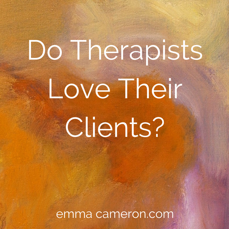 Do Therapists Love Their Clients? - emmacameron.com